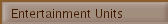 Entertainment Units